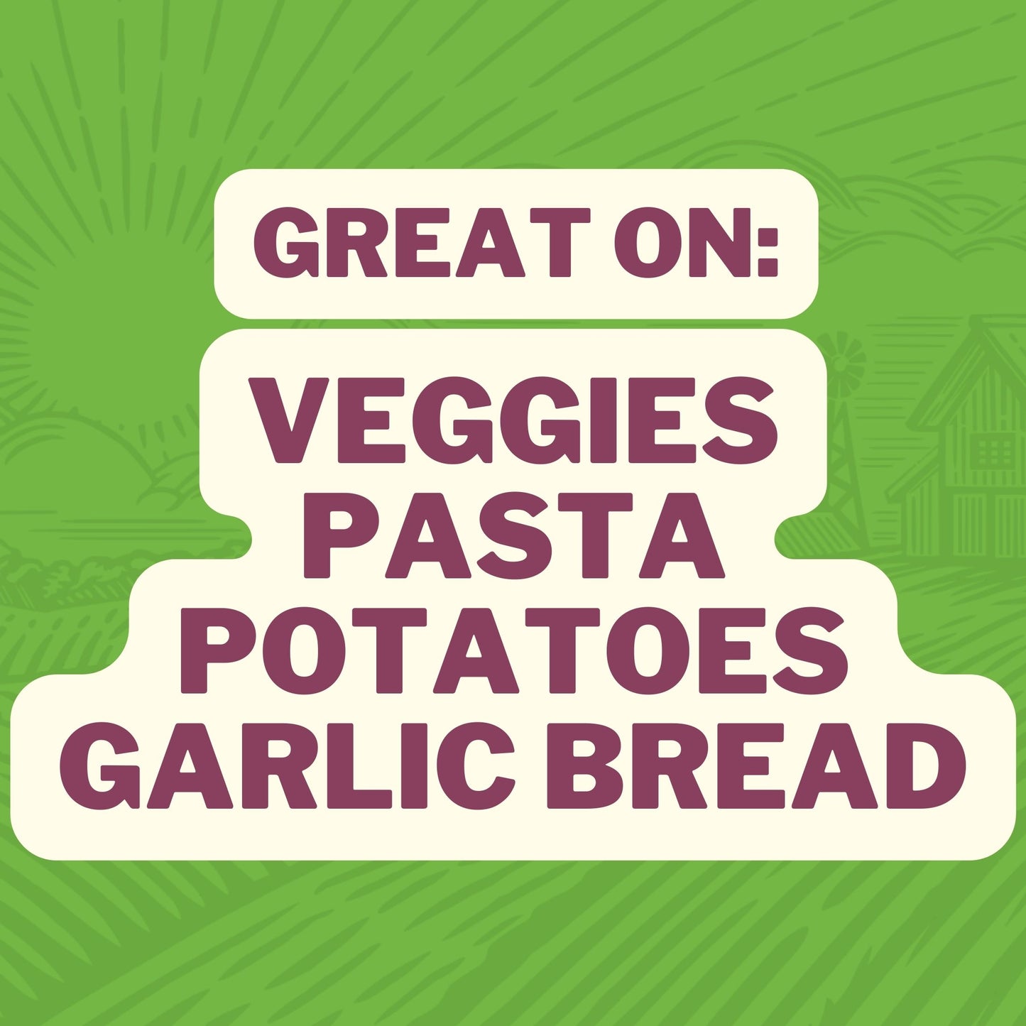 Garlic Herb is Great On: Veggies, Pasta, Potatoes, Garlic Bread