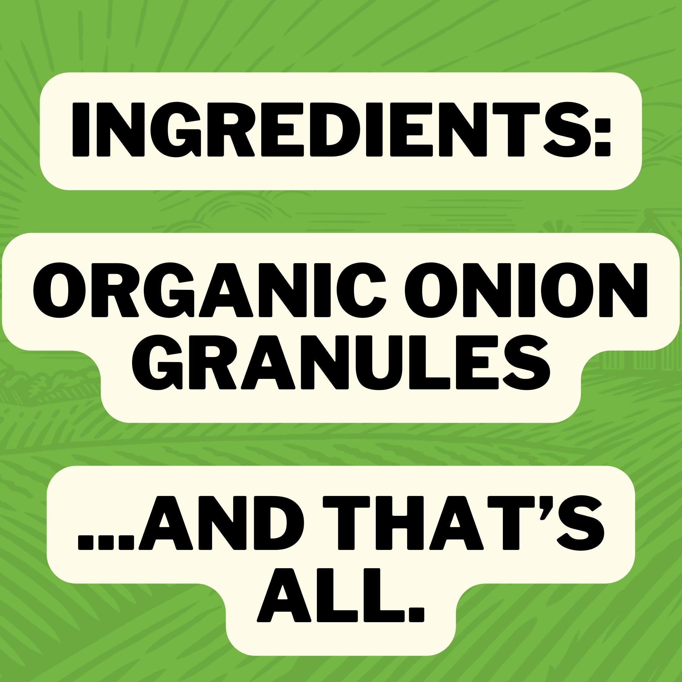 Inregients: Organic Onion Granules ... And That's All