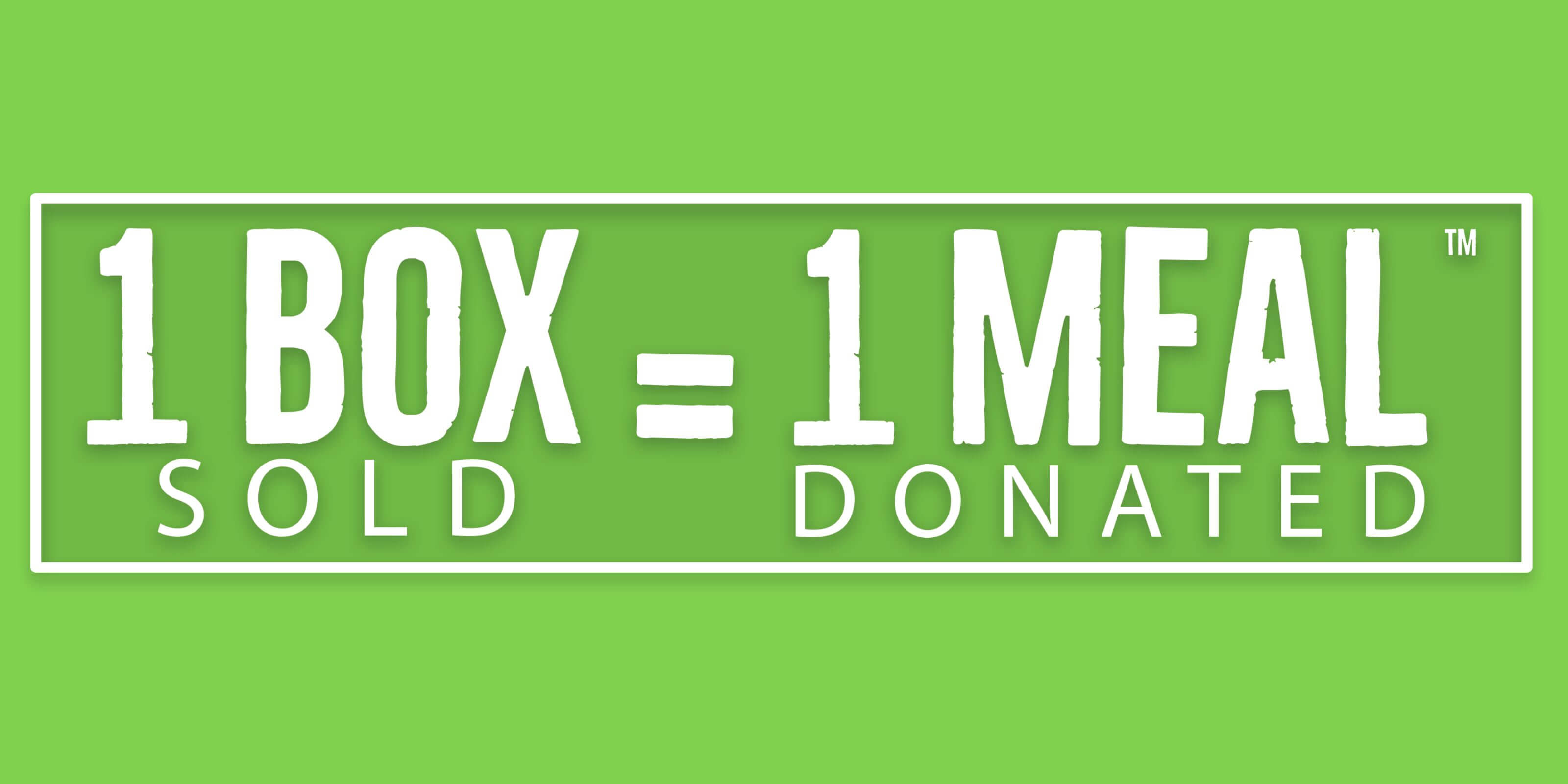 1 Box Sold = 1 Meal Donated