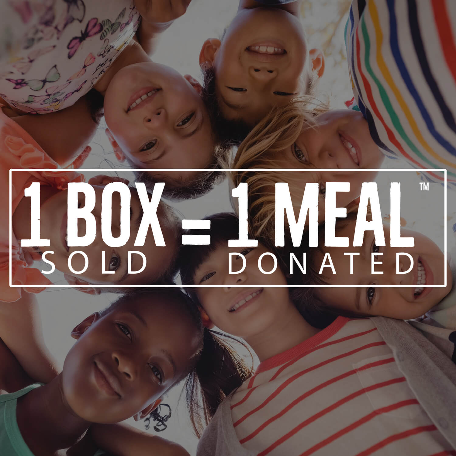 1 Box sold = 1 Meal donated, kids in circle smiling