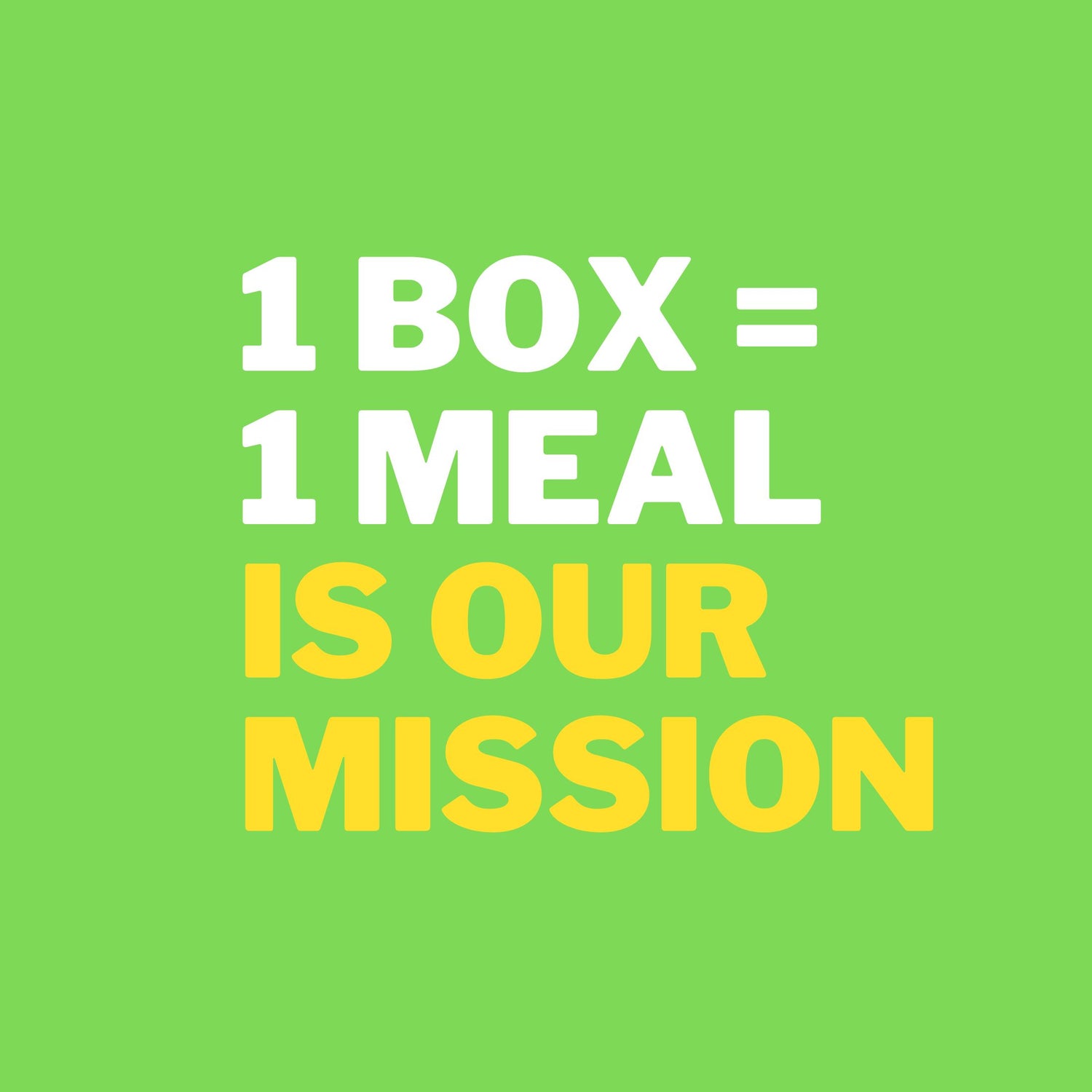 1 Box = 1 Meal is our mission