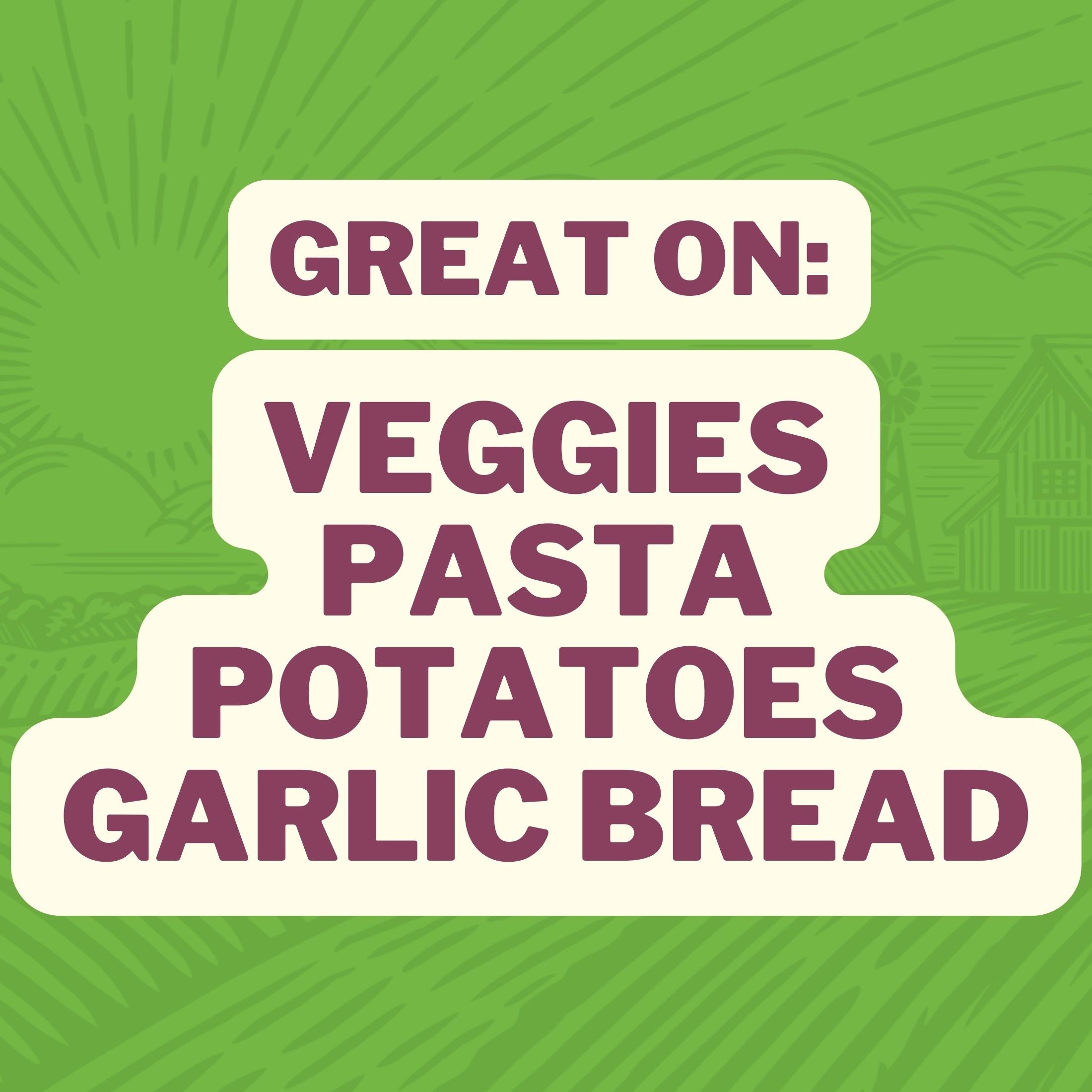 Garlic Herb is Great On: Veggies, Pasta, Potatoes, Garlic Bread 