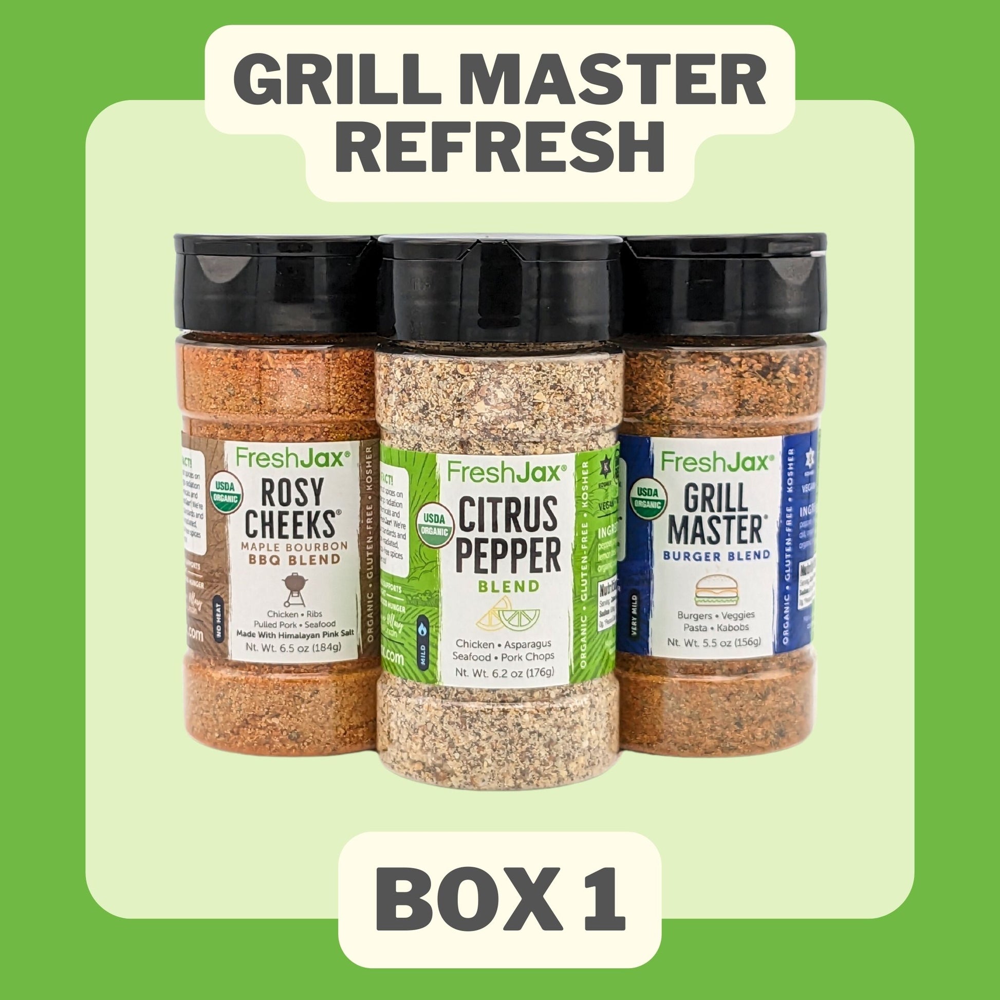 Flavors in the First Grill master ReFresh : Rosy Cheeks, Citrus Pepper, Grill Master Burger Blend
