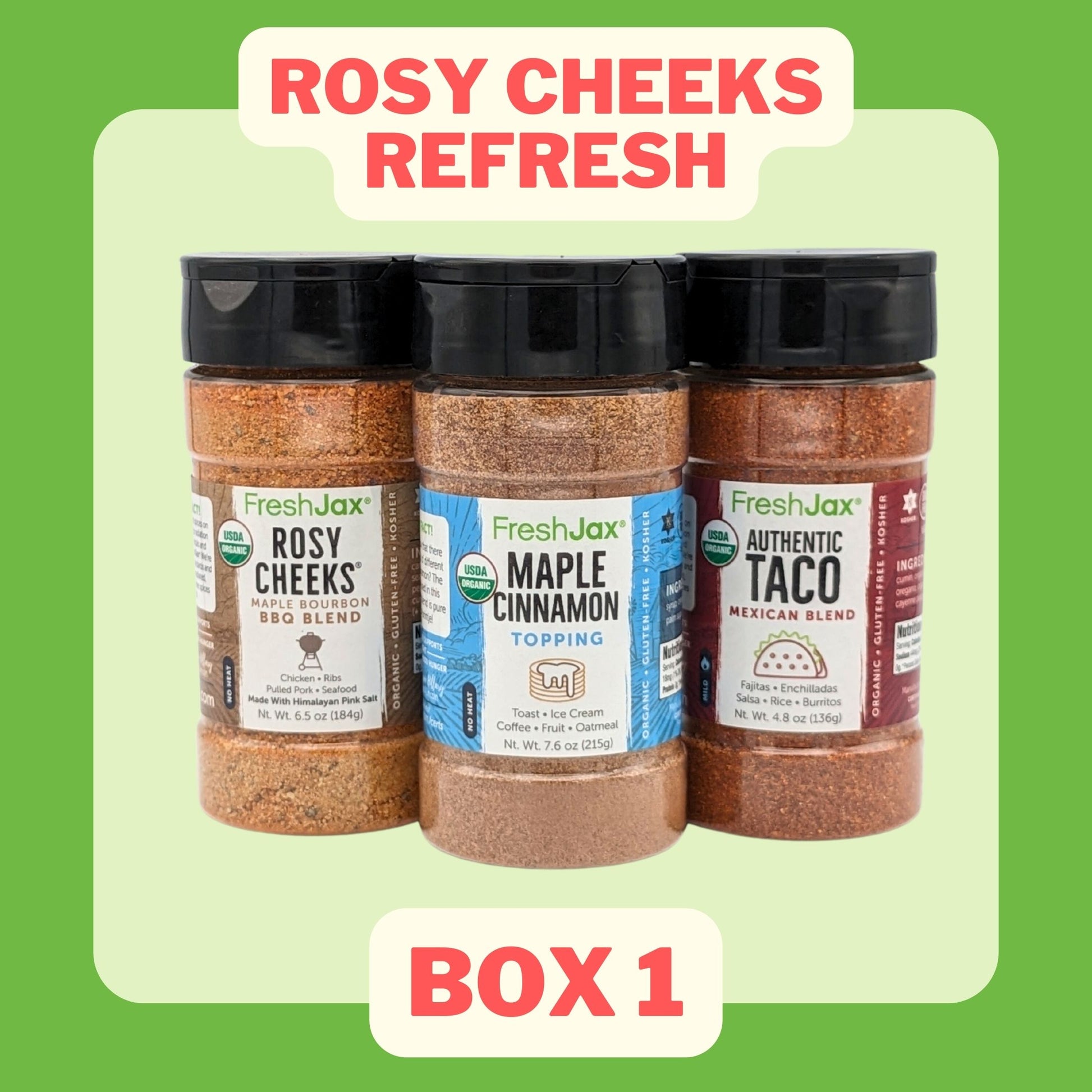 Rosy Cheeks ReFresh Box 1 : Rosy Cheeks, Maple Cinnamon, Taco Seasoning